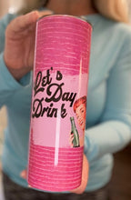 Load image into Gallery viewer, Let's Day Drink retro look skinny tumbler & skinny can or bottle koozie 20oz stainless steel