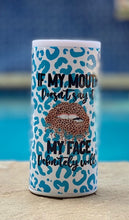 Load image into Gallery viewer, If my Mouth doesn't say it my face will with blue/teal leopard 20 oz skinny tumbler or koozie