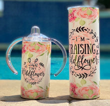 Load image into Gallery viewer, Im Raising a Wildflower 20 oz skinny tumbler/koozie or sippy cup